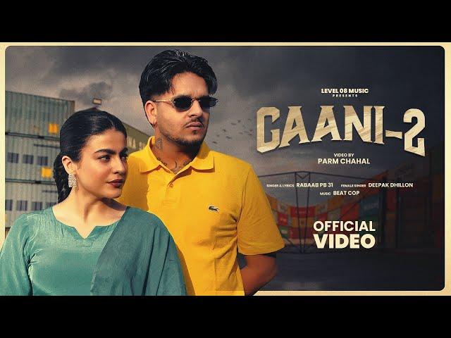GAANI -2 | RABAAB PB31 | DEEPAK DHILLON | MAHI SHARMA | LATEST PUNAJBI SONG 2025