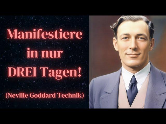 Mit der 3 Tage Technik ALLES manifestieren - Geniale Neville Goddard Technik!