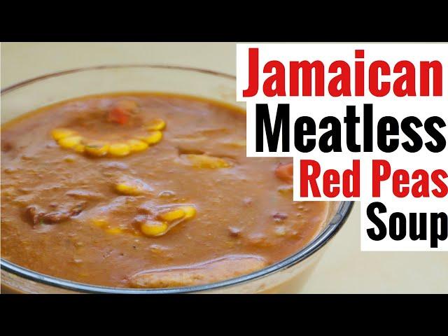 Jamaican Meatless Red Peas Soup| Jamaican Style Soup| Vegetable Soup? Vegan Red Peas Soup|