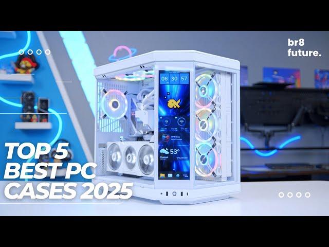 Best PC Cases 2025  Top 5 Best PC Cases 2025