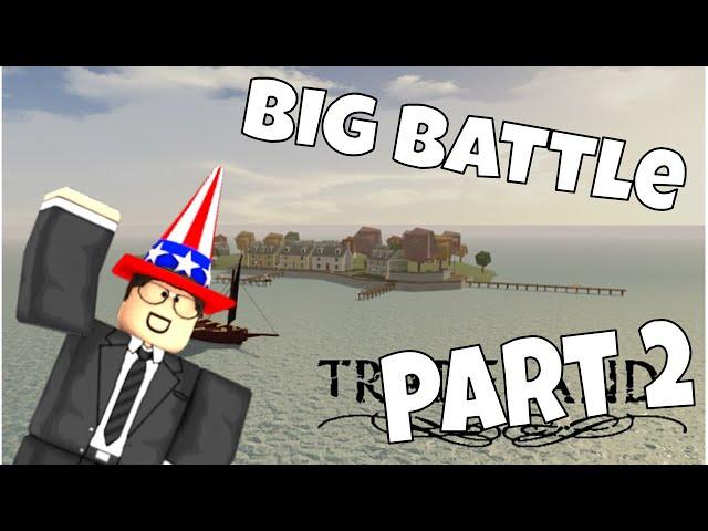 BIG BATTLE [Part 2] - Tradelands - Roblox - Pirate Battle Against Whitecrest Navy