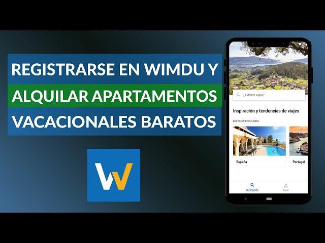 Cómo registrarse en WIMDU para alquilar apartamentos vacacionales más baratos