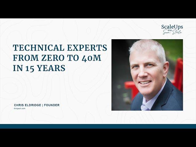 #5 — Technical Experts - from Zero to 40m in 15 Years - Chris Eldridge