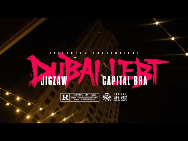 JIGZAW x CAPITAL BRA - DUBAI LEBT (OFFICIAL VIDEO)