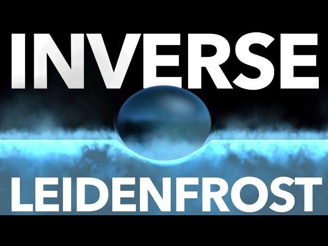 The Inverse Leidenfrost Effect