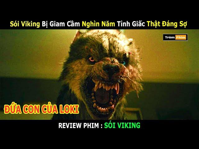 Review Phim: Quỷ Sói Bị Giam Cầm Nghìn Năm Được Giải Thoát Đáng Sợ Ra Sao? || Trùm Phim Review