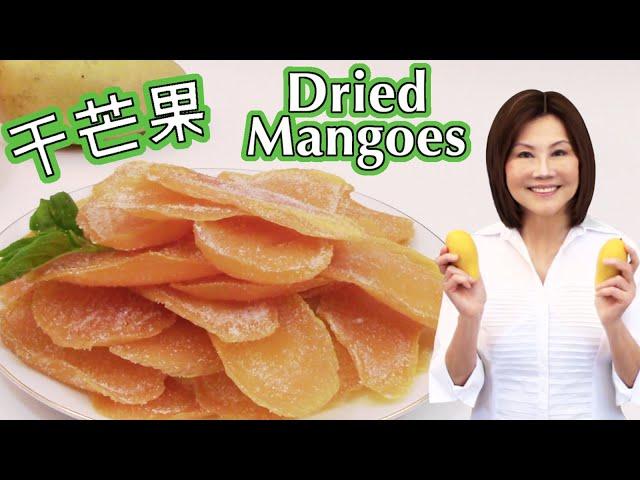 Dried Mango Snacks - How to Preserve Mangoes for Long Time Storage - Fine Art of Cooking 芒果干