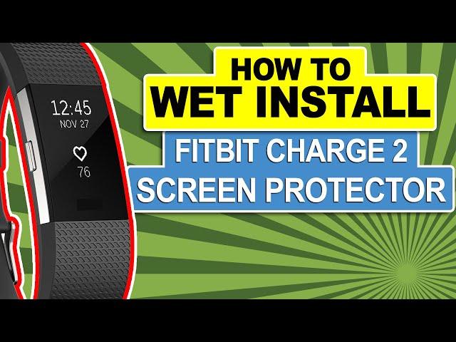 How To: Perfect Wet Install Fitbit Charge 2 Screen Protector RinoGear
