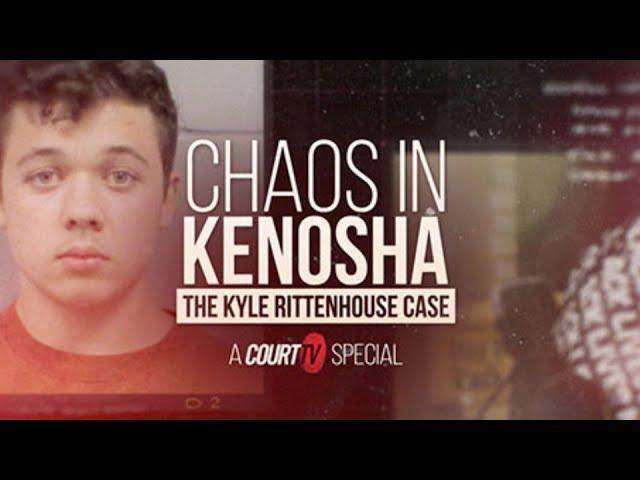 Chaos in Kenosha: The Kyle Rittenhouse Case