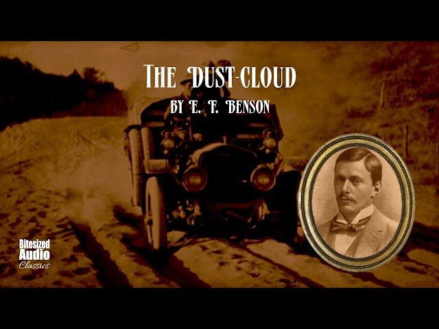 The Dust-Cloud | A Ghost Story by E. F. Benson | A Bitesized Audiobook