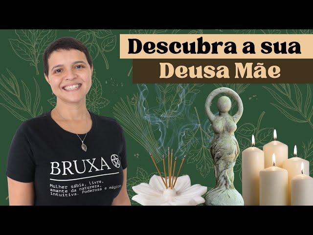 Como descobrir quem é a sua Deusa Pessoal ou Deusa Mãe? (Bruxaria e Magia Natural)