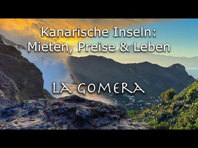 Auswandern Kanaren: Mieten & Preise  - Vergleich La Gomera