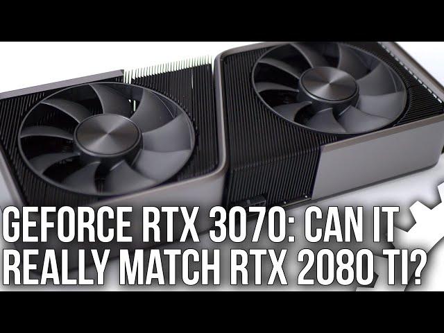 Nvidia GeForce RTX 3070 Review: Is It Really As Fast As 2080 Ti?