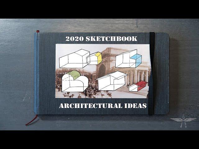 2020 Sketchbook: Architectural Ideas