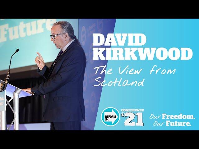 David Kirkwood: The View from Scotland | Reform UK Conference '21