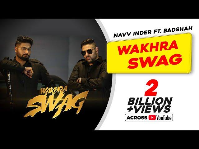 Wakhra Swag | Official Video | Navv Inder feat. Badshah | Aman Hundal | Latest Punjabi Songs 2021