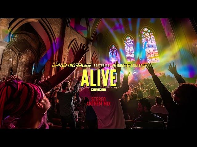 ALIVE - Stereo Anthem Mix  by David Morales, Antoinette Dunleavy