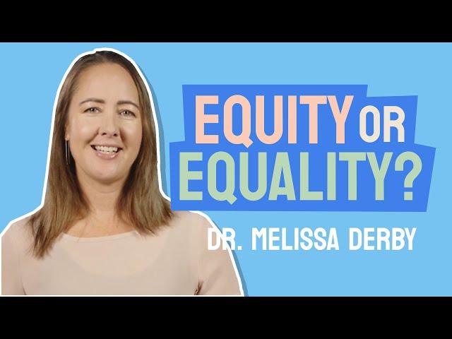 Equity or equality?  | Dr Melissa Derby | The Common Room