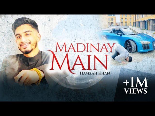 Madinay Main | Hamzah Khan | Official Video 2020