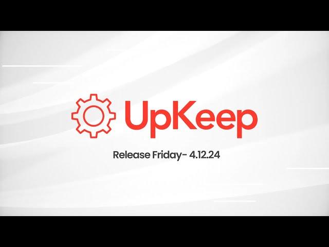 UpKeep New Features: Enhanced Portal, Work Order Tasks, & More! | Product Release Friday 4.12.24