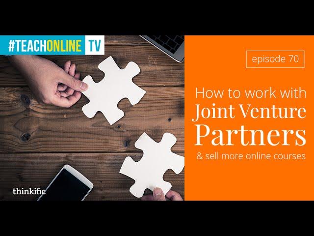How To Work With Joint Venture Partners & Sell More Online Courses