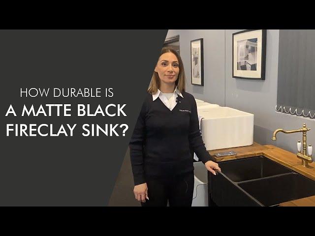 How Durable is a Matte Black Fine Fireclay Sink?