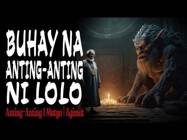 BUHAY NA ANTING-ANTING NI LOLO | Kwentong Aswang | True Story