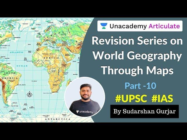 Revision Series on World Geography through maps - Part 10 | By Sudarshan Gurjar | UPSC Prelims 2020