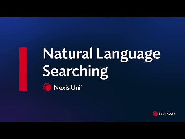 Nexis Uni Natural Language Searching