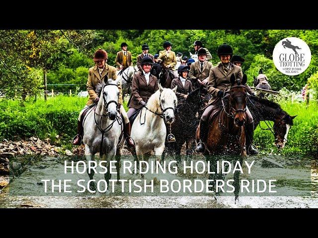 The Scottish Borders Ride | Horse Riding Holidays in Scotland | Globetrotting