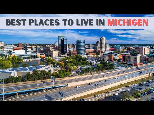 Moving to Michigan - 8 Best Places to Live in Michigan