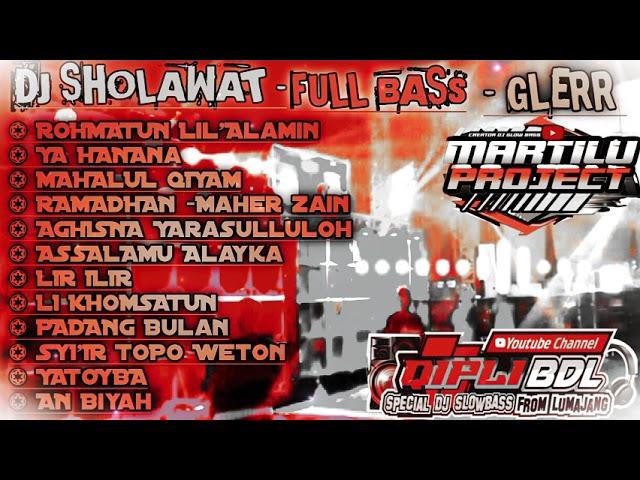 DJ SHOLAWAT FULL BASs -GLERR , QIPLI BDL X martilu projects full album