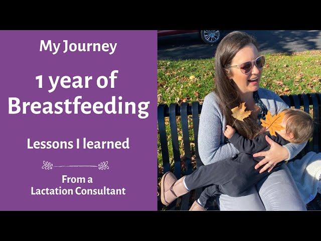 Breastfeeding One Year, It was HARD. Breastfeeding problems and lessons I learned. You can do it!