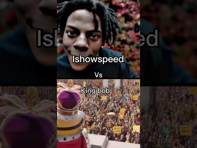 Ishowspeed vs King bob  #shorts