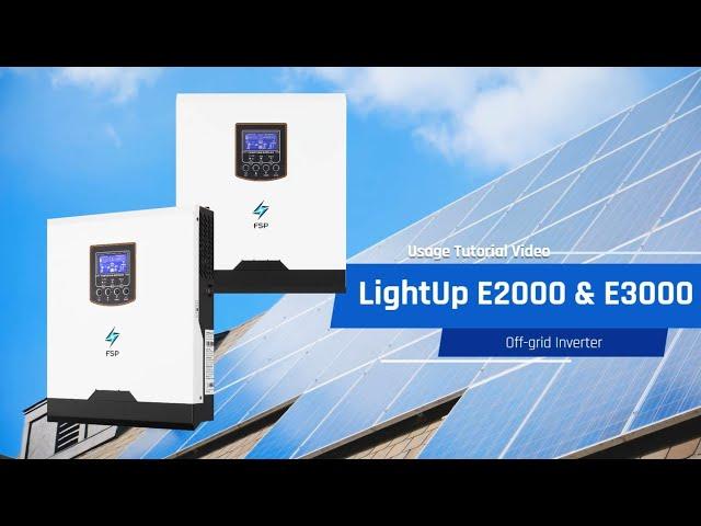 【LightUp E2000/E3000 - Off-grid Inverter Tutorial Video】FSP Group