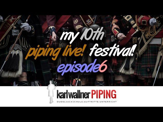 Episode 6 of "My 10th Piping Live! Festival!