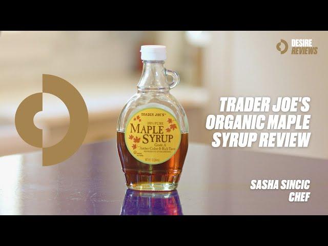 Trader Joe's Organic Maple Syrup Review with Chef Sasha Sincic