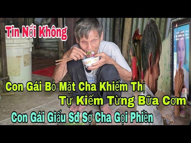 Tin nổi không con gái bỏ mặt ông lão khiếm thị 80 tuổi tự mưu sinh không cho số điện sợ ông phiền