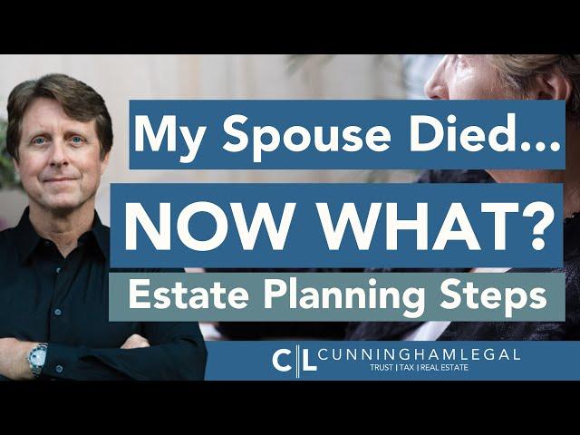 Estate Planning for Widows & Widowers: When Your Spouse Dies