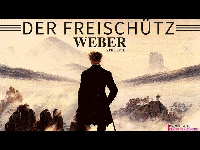 Carl Maria von Weber - Der Freischütz Opera - Overture (Century's recording: Joseph Keilberth)