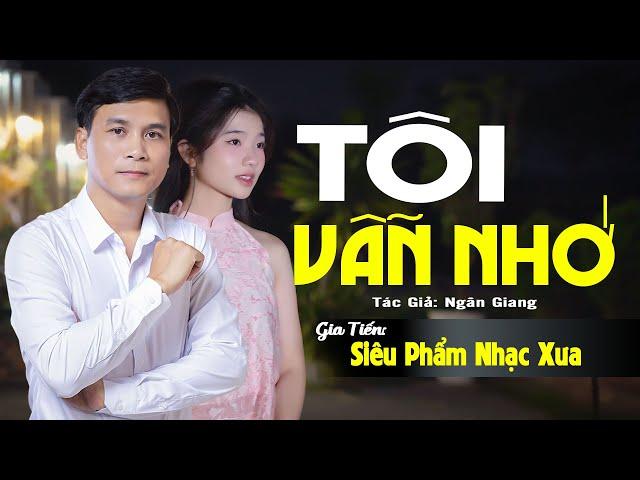 ️ VIDEO/MV Tôi Vẫn Nhớ Liên Khúc Nhạc Lính Gia Tiến Mới Nhất Ngọt Ngào Say Đắm Nhiều Thế Hệ