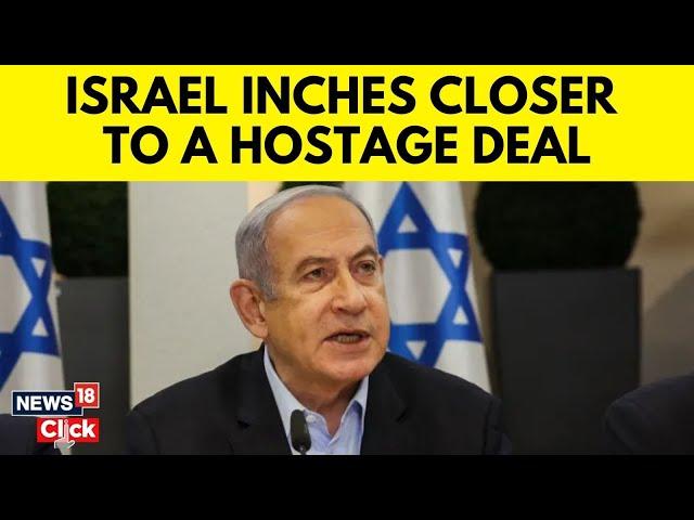 Israel-Hamas War: Netanyahu Signals Towards Possible Hostage Deal After 9 Months Of Fighting | N18G