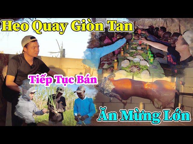 Công Giáp || Heo Quay Lạng Sơn Giòn Rụm Chiêu Đãi Người Dân,Trúng Vụ Hành- Tiếp Tục Bán Hành Giá Cao