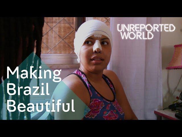 Brazil's plastic surgery obsession | Unreported World