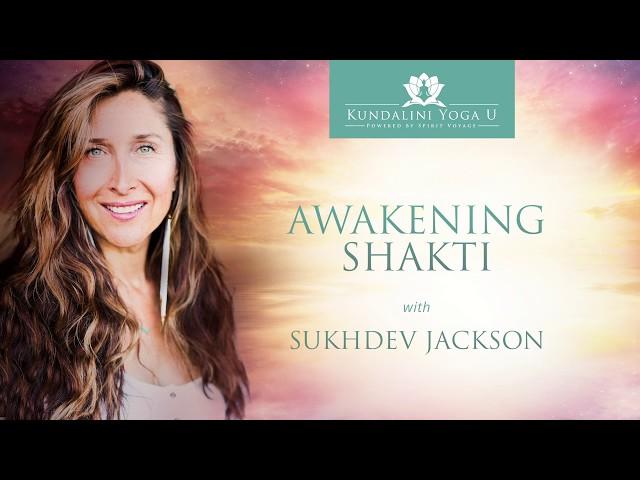 Awakening Shakti with Sukhdev Jackson