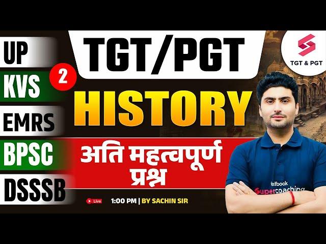 History For UP, BPSC, KVS, EMRS & DSSSB TGT PGT 2025 | TGT PGT History Questions #2 By Sachin Sir