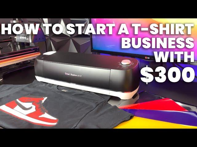 How To Start A T-Shirt Business With $300 (Cricut + Heat Press Machine)