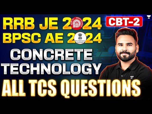 Concrete Technology Marathon | All TCS PYQ | RRB JE CBT-2 | BPSC AE | UPPSC AE | JKSSB | SJVNL | SSC