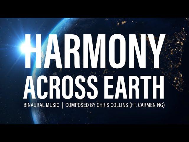 Harmony Across Earth — Binaural Music for Deep Relaxation, Sleep, Studying, Yoga, Peace, and More