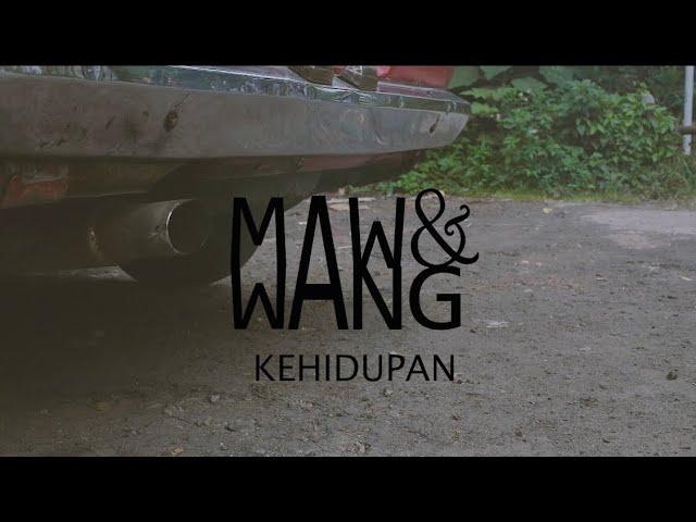 MAW & WANG - KEHIDUPAN